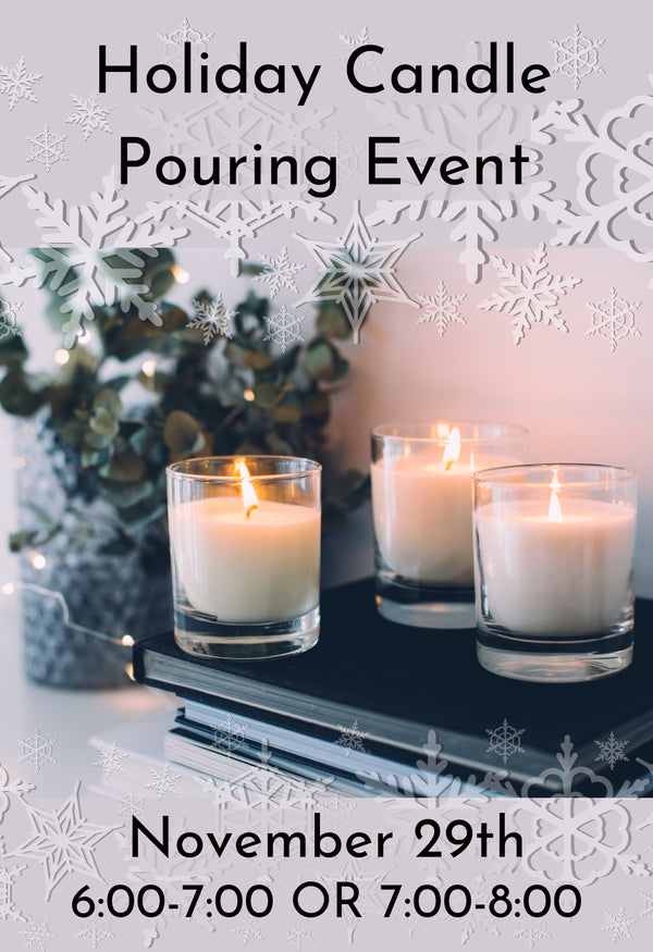 Holiday Candle Pouring Event - willows clothing EVENTS